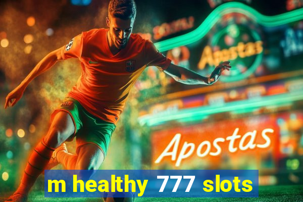 m healthy 777 slots